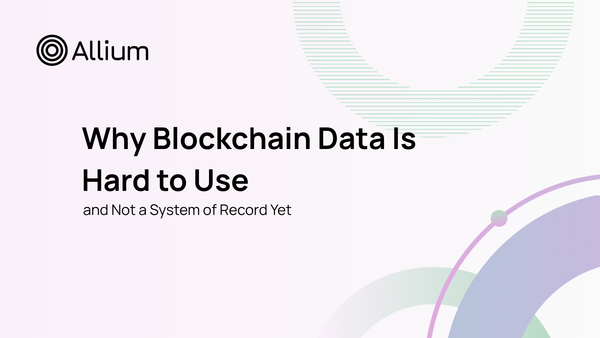 Why Blockchain Data Is Hard to Use and Not a System of Record