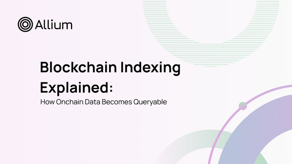 Blockchain Indexing Explained: How Onchain Data Becomes Queryable